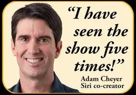 Adam Cheyer — I have seen the show five times!